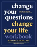 Change Your Questions, Change Your Life Workbook (eBook, ePUB)
