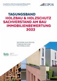 Tagungsband: Holzschutz - Sachverstand am Bau - Immobilienbewertung 2022. (eBook, PDF)