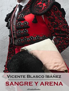 Sangre y arena (Annotated) (eBook, ePUB) - Blasco Ibáñez, Vicente