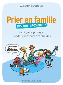 Prier en famille, mission impossible ? (eBook, ePUB) - Bourgue, Augustin