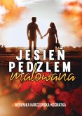 Jesień pędzlem malowana (eBook, ePUB)