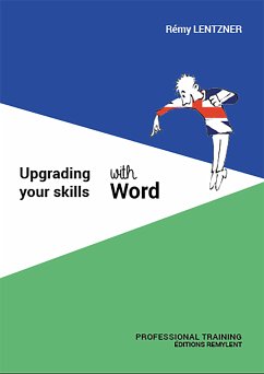 Upgrading your skills with Word (eBook, ePUB) - Lentzner, Rémy