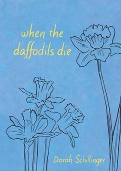 when the daffodils die (eBook, ePUB) - Schillinger, Darah