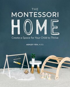 The Montessori Home (eBook, ePUB) - Yeh, Ashley