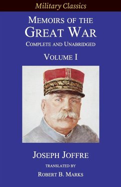 Memoirs of the Great War - Complete and Unabridged - Joffre, Joseph Jacques Césaire