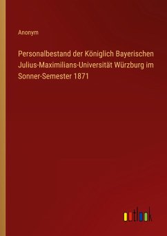 Personalbestand der Königlich Bayerischen Julius-Maximilians-Universität Würzburg im Sonner-Semester 1871