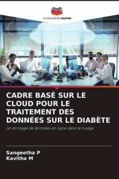 CADRE BASÉ SUR LE CLOUD POUR LE TRAITEMENT DES DONNÉES SUR LE DIABÈTE - P, Sangeetha;M, Kavitha