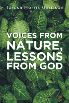 Voices From Nature, Lessons From God - Teresa Morris Garrison All