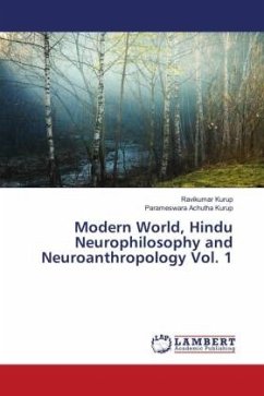 Modern World, Hindu Neurophilosophy and Neuroanthropology Vol. 1 - Kurup, Ravikumar;Achutha Kurup, Parameswara