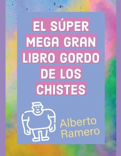 El Super Mega Gran Libro Gordo de los chistes - Ramero, Alberto