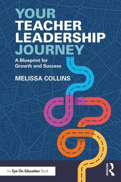 Your Teacher Leadership Journey (eBook, PDF) - Collins, Melissa