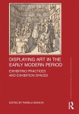 Displaying Art in the Early Modern Period (eBook, ePUB)