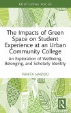 The Impacts of Green Space on Student Experience at an Urban Community College (eBook, ePUB)