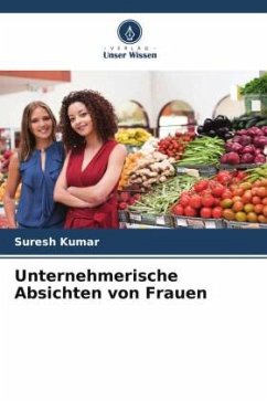 Unternehmerische Absichten von Frauen - Kumar, Suresh