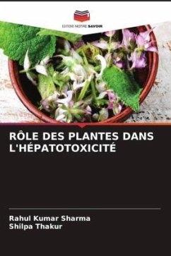 RÔLE DES PLANTES DANS L'HÉPATOTOXICITÉ - Sharma, Rahul Kumar;Thakur, Shilpa