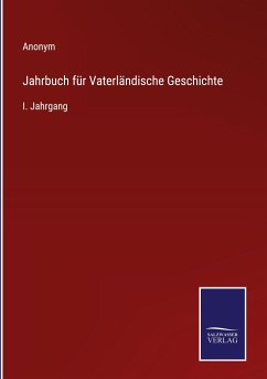 Jahrbuch für Vaterländische Geschichte - Anonym