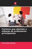 Factores que afectam a indução de professores principiantes