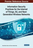 Information Security Practices for the Internet of Things, 5G, and Next-Generation Wireless Networks