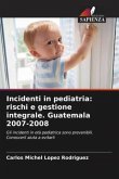 Incidenti in pediatria: rischi e gestione integrale. Guatemala 2007-2008