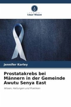 Prostatakrebs bei Männern in der Gemeinde Awutu Senya East - Korley, Jennifer