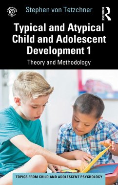 Typical and Atypical Child and Adolescent Development 1 Theory and Methodology (eBook, ePUB) - Tetzchner, Stephen Von