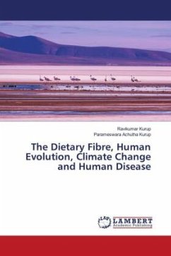 The Dietary Fibre, Human Evolution, Climate Change and Human Disease - Kurup, Ravikumar;Achutha Kurup, Parameswara