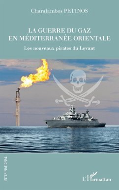 Cover La guerre du gaz en Méditerranée orientale