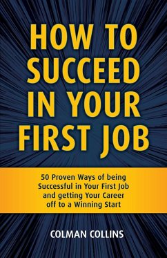 How To Succeed In Your First Job - Collins, Colman