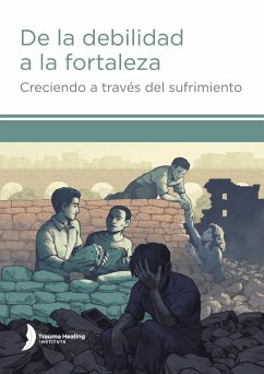 De la debilidad a la fortaleza (Strength from Weakness - Spanish edition) - Hill, Harriet