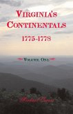Virginia's Continentals, 1775-1778, Volume One