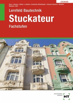 Lösungen zu Lernfeld Bautechnik Stuckateur - Witt, Rainer;Wieland, Tilo;Weidner, Frank