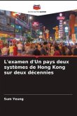 L'examen d'Un pays deux systèmes de Hong Kong sur deux décennies