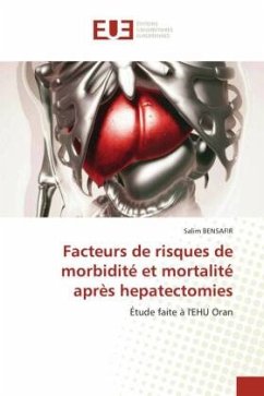 Facteurs de risques de morbidité et mortalité après hepatectomies - BENSAFIR, Salim