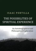 The Possibilities of Spiritual Experience: An Autobiographical and Philosophical Exploration