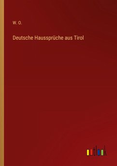 Deutsche Haussprüche aus Tirol