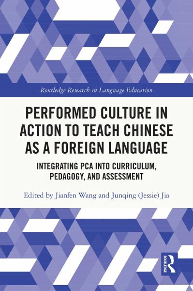 Performed Culture in Action to Teach Chinese as a Foreign Language (eBook, ePUB) Performed Culture in Action to Teach Chinese as a Foreign Language (eBook, ePUB)