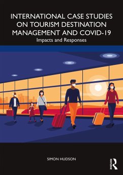International Case Studies on Tourism Destination Management and COVID-19 (eBook, PDF) - Hudson, Simon