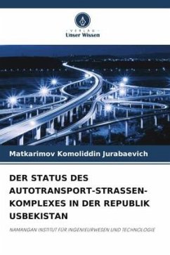 DER STATUS DES AUTOTRANSPORT-STRASSEN-KOMPLEXES IN DER REPUBLIK USBEKISTAN - Komoliddin Jurabaevich, Matkarimov