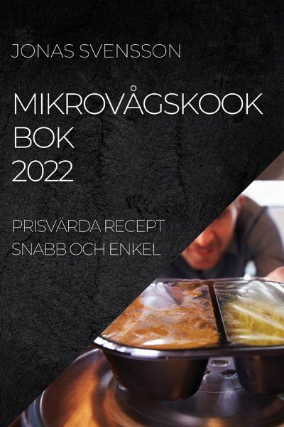 Mikrovågskook BOK 2022: Prisvärda Recept Snabb Och Enkel