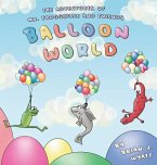 The Adventures of Mr. Froggyface and Friends: Balloon World