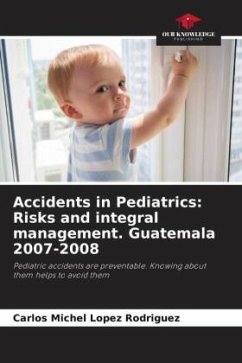 Accidents in Pediatrics: Risks and integral management. Guatemala 2007-2008 - Lopez Rodriguez, Carlos Michel