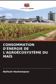 CONSOMMATION D'ÉNERGIE DE L'AGROÉCOSYSTÈME DU MAÏS