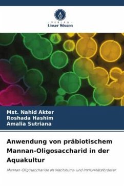 Anwendung von präbiotischem Mannan-Oligosaccharid in der Aquakultur - Akter, Mst. Nahid;Hashim, Roshada;Sutriana, Amalia