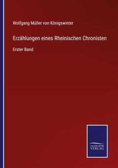 Erzählungen eines Rheinischen Chronisten - Königswinter, Wolfgang Müller von