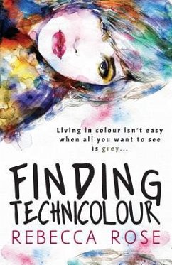Finding Technicolour - Rose, Rebecca