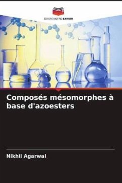 Composés mésomorphes à base d'azoesters - Agarwal, Nikhil