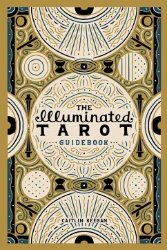 The Illuminated Tarot Guidebook - Keegan, Caitlin
