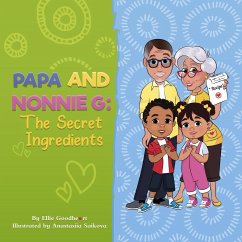 Papa and Nonnie G: The Secret Ingredients - Goodheart, Ellie