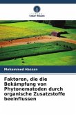 Faktoren, die die Bekämpfung von Phytonematoden durch organische Zusatzstoffe beeinflussen