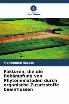Faktoren, die die Bekämpfung von Phytonematoden durch organische Zusatzstoffe beeinflussen - Hassan, Mohammed